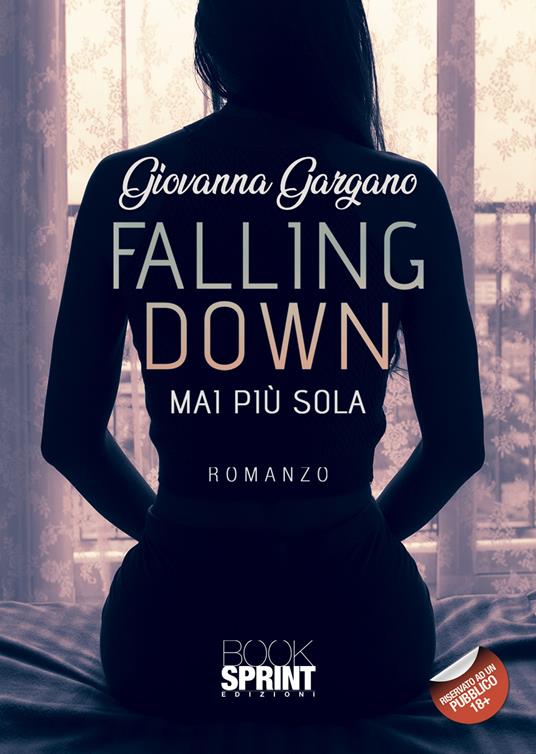 Falling down. Mai più sola - Giovanna Gargano - copertina