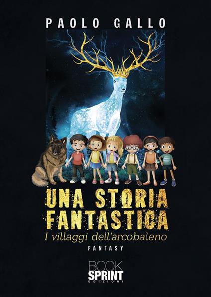 Una storia fantastica. I villaggi dell'arcobaleno - Paolo Gallo - ebook