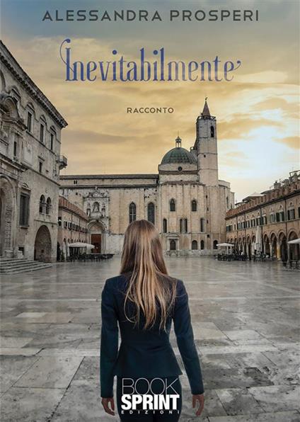 Inevitabilmente - Alessandra Prosperi - ebook