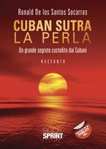 Cuban sutra. La perla. Un grande segreto custodito dai cubani