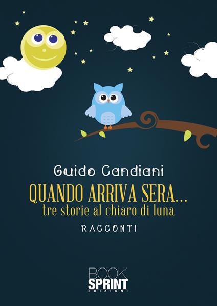 Quando arriva sera… tre storie al chiaro di luna - Guido Candiani - copertina