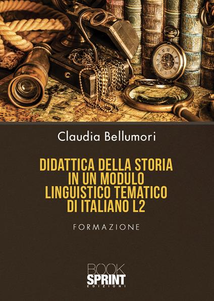 Didattica della storia in un modulo linguistico tematico di italiano L2 - Claudia Bellumori - copertina