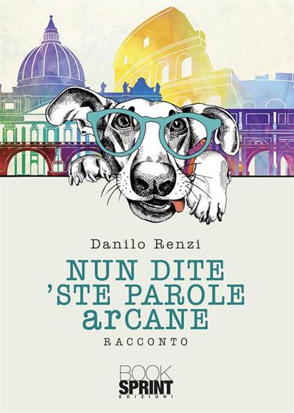 Nun dite 'ste parole arcane - Danilo Renzi - ebook