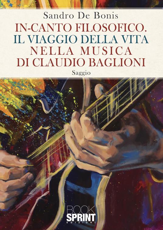 In-canto filosofico. Il viaggio della vita nella musica di Claudio Baglioni - Sandro De Bonis - copertina