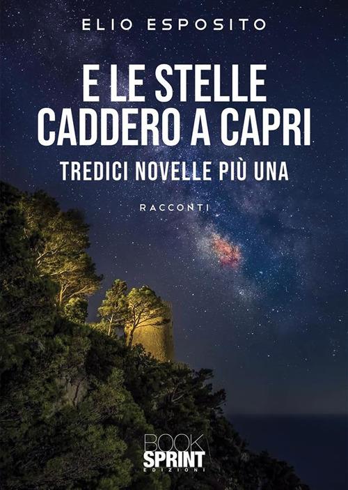 E le stelle caddero a Capri - Elio Esposito - ebook