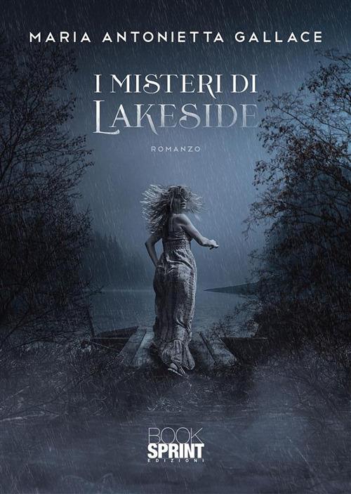 I misteri di Lakeside - Antonietta Maria Gallace - ebook