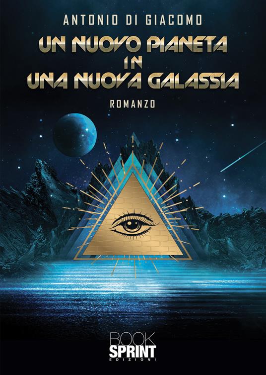 Un nuovo pianeta in una nuova galassia - Antonio Di Giacomo - copertina