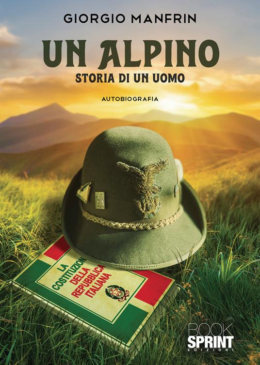Un alpino. Storia di un uomo - Giorgio Manfrin - copertina