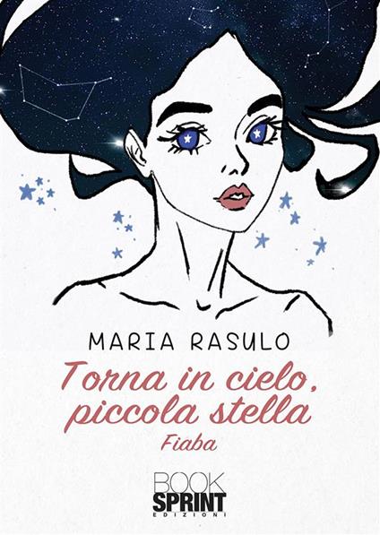 Torna in cielo, piccola stella - Maria Rasulo - ebook