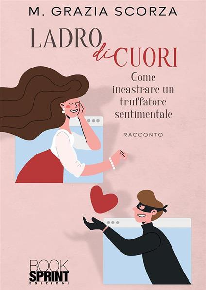Ladro di cuori - Maria Grazia Scorza - ebook