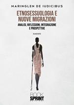 Etnosessuologia e nuove migrazioni. Analisi, riflessioni, integrazione e prospettive