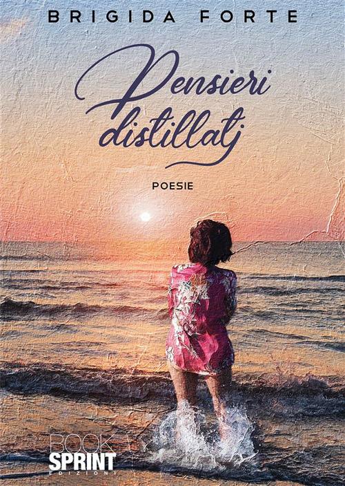 Pensieri distillati - Brigida Forte - ebook
