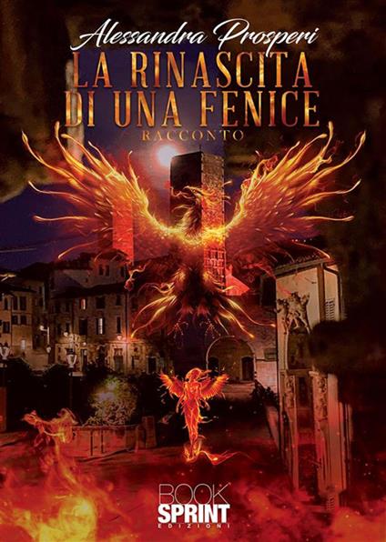 La rinascita di una fenice - Alessandra Prosperi - ebook