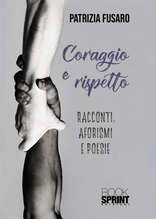 Coraggio e rispetto - Patrizia Fusaro - copertina