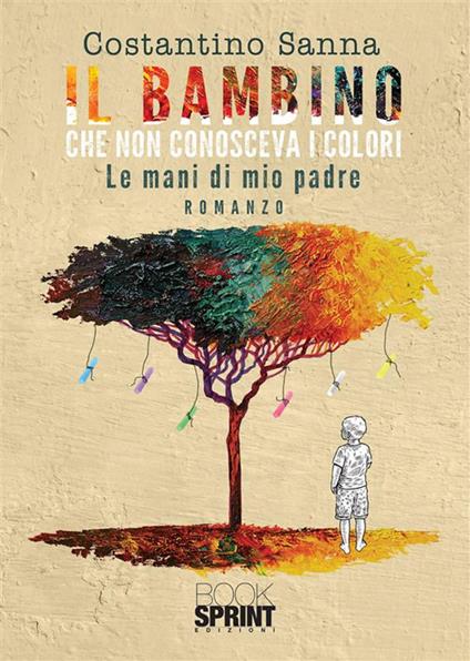 Il bambino che non conosceva i colori - Costantino Sanna - ebook