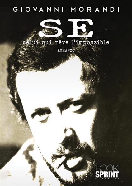 Se (Celui qui reve l'impossible) - Giovanni Morandi - copertina