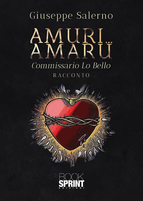 Amuri... Amaru. Commissario Lo Bello - Giuseppe Salerno - ebook