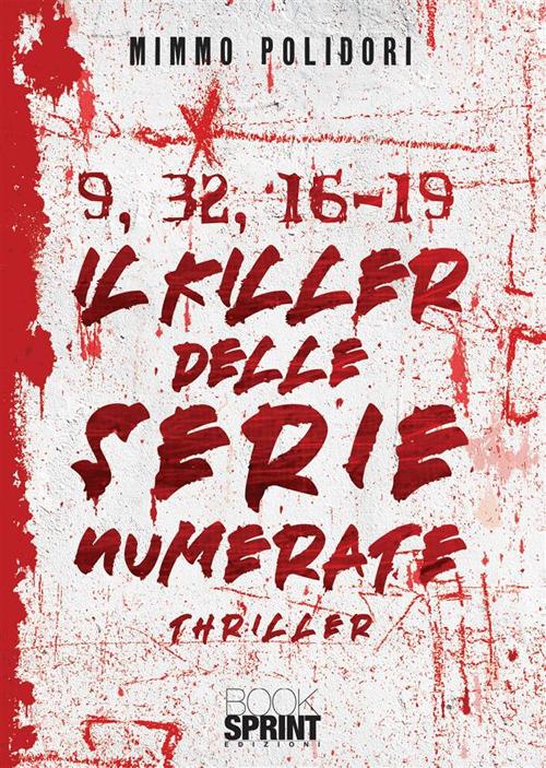9, 32, 16-19. Il killer delle serie numerate - Mimmo Polidori - copertina