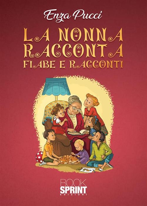 La nonna racconta fiabe e racconti - Enza Pucci - copertina