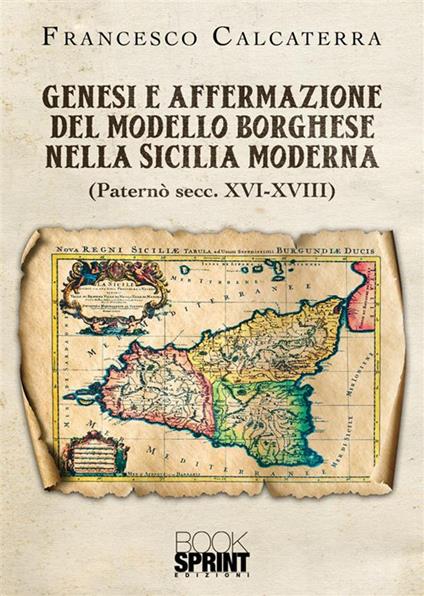 Genesi e affermazione del modello borghese nella Sicilia moderna - Francesco Calcaterra - copertina