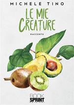 Le mie creature