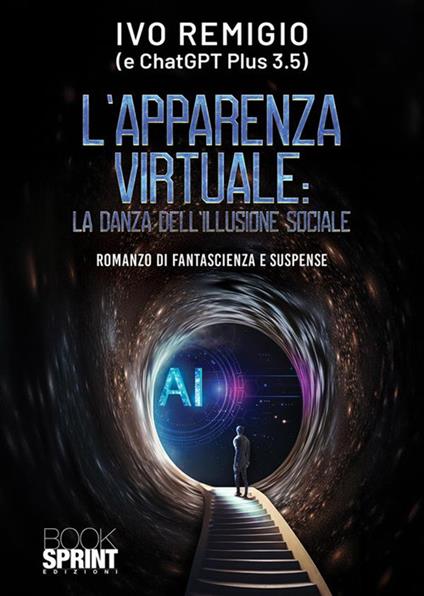 L'apparenza virtuale: la danza dell’illusione sociale - Ivo Remigio - copertina