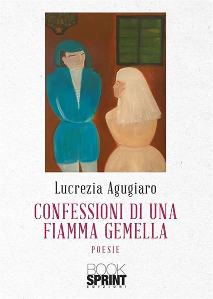 Confessioni di una fiamma gemella - Lucrezia Agugiaro - ebook