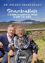 Shamballah. Il ritorno ad Agarthi del popolo di rame e del vento