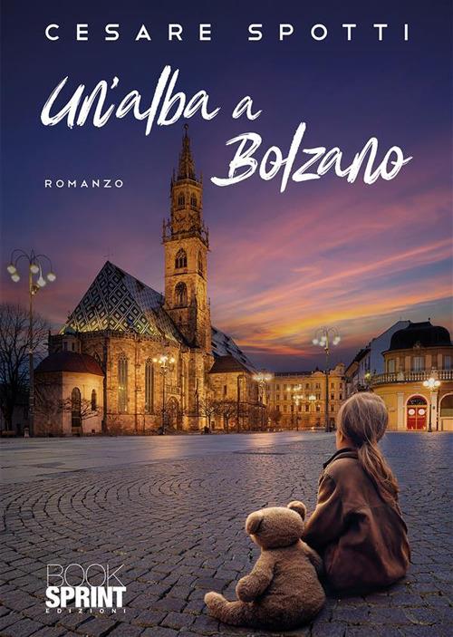Un' alba a Bolzano - Cesare Spotti - ebook