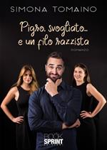 Pigro, svogliato... e un filo razzista