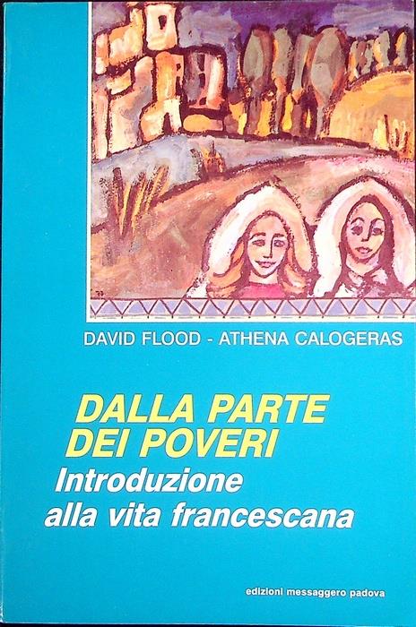Dalla parte dei poveri. Introduzione alla vita francescana