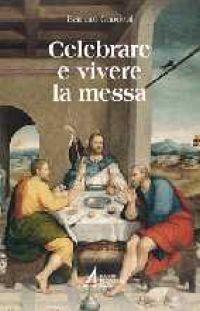 Celebrare e vivere la messa - Bernard Gaudeul - copertina
