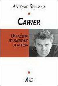 Carver. Un'acuta sensazione di attesa - Antonio Spadaro - copertina