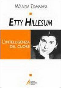 Etty Hillesum. L'intelligenza del cuore - Wanda Tommasi - copertina