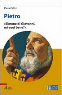Pietro. Simone di Giovanni, mi vuoi bene? Ediz. a caratteri grandi - Piera Paltro - copertina