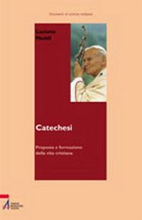 Catechesi. Proposta e formazione della vita cristiana - Luciano Meddi - copertina