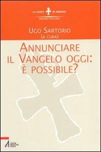 Annunciare il vangelo oggi: è possibile? - copertina