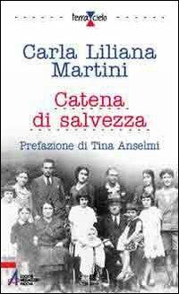 Catena di salvezza. Solidarietà nella lotta contro la barbarie nazifascista - Carla L. Martini - copertina