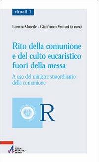 Rito della comunione e del culto eucaristico fuori della messa. A uso del ministro straordinario della comunione - copertina