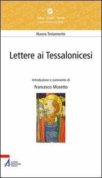 Lettere ai Tessalonicesi. Lectio divina popolare. Nuovo Testamento - Francesco Mosetto - copertina