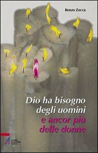 Dio ha bisogno degli uomini e ancor più delle donne. «Qualunque cosa avete fatto al più piccolo dei miei fratelli...» - Renzo Zocca - copertina