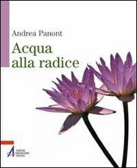 Acqua alla radice - Andrea Panont - copertina