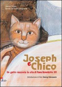 Joseph e Chico. Un gatto racconta la vita di Papa Benedetto XVI. Ediz. illustrata - Jeanne Perego - copertina