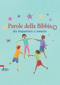 Parole della Bibbia da imparare e amare - Lois Rock - copertina