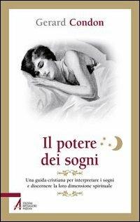 Il potere dei sogni. Una guida cristiana per interpretare i sogni e discernere la loro dimensione spirituale - Gerard Condon - copertina
