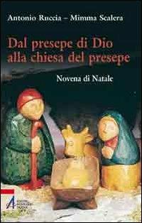 Dal presepe di Dio alla Chiesa del presepe. Novena di Natale - Antonio Ruccia,Mimma Scalera - copertina