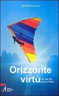 Orizzonte virtù. Per una vita buona e felice - copertina