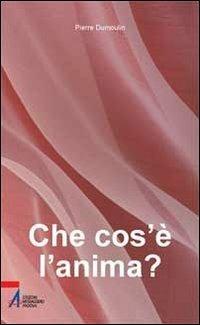 Che cos'è l'anima? - Pierre Dumoulin - copertina