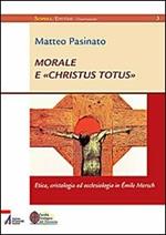 Morale e «Christus Totus». Etica, cristologia ed ecclesiologia in Émile Mersch