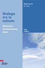 Dialogo tra le culture. Ebraismo, Cristianesimo, Islam